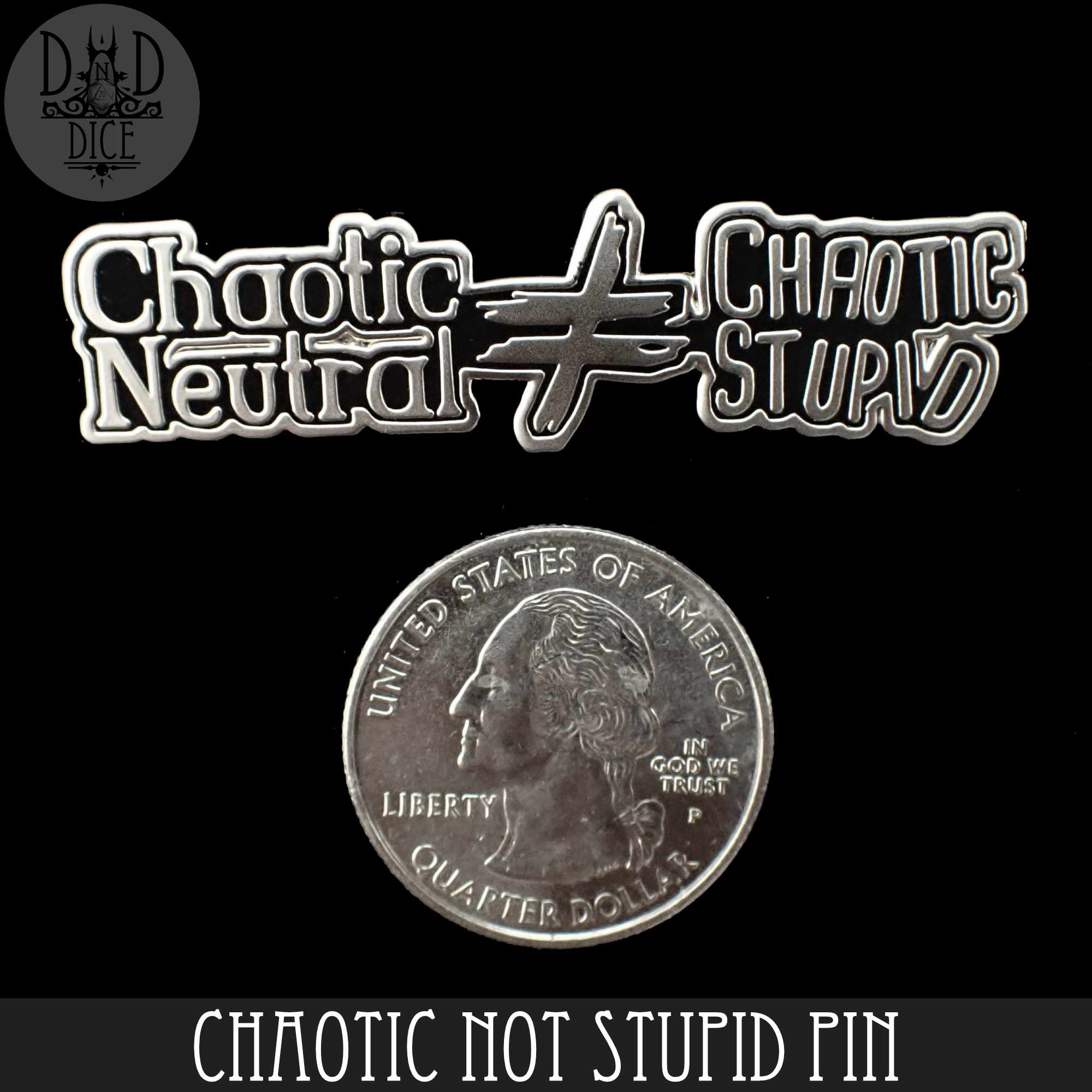 Chaotic Not Stupid Enamel Pin